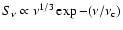 $S_{\nu} \propto
\nu^{1/3}\exp{-(\nu/\nu_{\rm c})}$