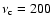 $\nu_{\rm c} =
200$