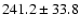 $241.2\pm33.8$