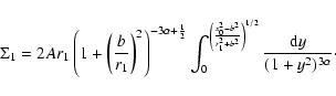 \begin{displaymath}\Sigma_1 = 2Ar_1\left(1+\left(\frac{b}{r_1}\right)^2\right)^{...
...1^2+b^2} \right)^{1/2}}\frac{{\rm d}y}{(1+y^2)^{3\alpha}}\cdot
\end{displaymath}