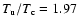 $T_{\rm u}/T_{\rm c} =1.97$