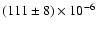 $(111 \pm 8) \times 10^{-6}$