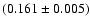 $(0.161 \pm 0.005)$