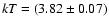 ${\it kT}=(3.82 \pm 0.07)$