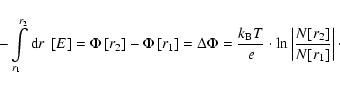 \begin{displaymath}-\int\limits_{r_1}^{r_2}{\ensuremath{{\rm d}} r~ \left[E\righ...
...} \cdot \ln\left\vert\frac{N[r_{2}]}{N[r_{1}]}\right\vert\cdot
\end{displaymath}