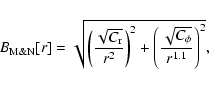 \begin{displaymath}B_\ensuremath{{\rm M\&N}} [r] = \sqrt{\left(\frac{\sqrt{C_\en...
...ft(\frac{\sqrt{C_\ensuremath{{\rm\phi}} }}{r^{1.1}}\right)^2},
\end{displaymath}