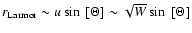 $r_\ensuremath{{\rm Larmor}}\sim u \sin~[\Theta] \sim \sqrt{W} \sin~[\Theta]$