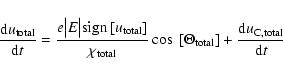 \begin{displaymath}\frac{\ensuremath{{\rm d}} u_{\ensuremath{{\rm total}} }}{\en...
...m d}} u_{\ensuremath{{\rm C,total}} }}{\ensuremath{{\rm d}} t}
\end{displaymath}