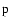 $\ensuremath{{\rm p}} $