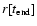 $r[t_\ensuremath{{\rm end}} ]$