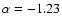 $\alpha=-1.23$
