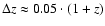 $\Delta z \approx 0.05 \cdot (1+z)$