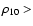 $\rho_{10} >$