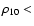 $\rho_{10}<$