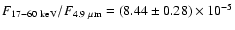 $F_{\rm 17{-}60~keV}/F_{\rm 4.9~\mu m}=(8.44\pm0.28)\times 10^{-5}$
