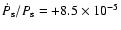 $\dot P_{\rm s}/P_{\rm s} = +8.5\times
10^{-5}$