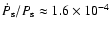 $\dot P_{\rm s}/P_{\rm s} \approx 1.6\times 10^{-4}$