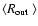 $\langle\mbox{$R_{\rm out}$ }\rangle$