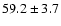 $59.2\pm3.7$