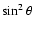 $\sin^2\theta$