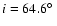 $i=64.6\hbox{$^\circ$ }$