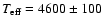 $T_{\rm eff}= 4600\pm 100$