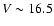 $V \sim 16.5$