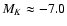 $M_K \approx -7.0$