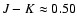 $J-K \approx 0.50$