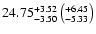 $ 24.75^{+3.52}_{-3.50}\left(^{+6.45}_{-5.33}\right)$