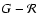$G-{\cal R}$