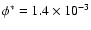 $\phi^*=1.4\times10^{-3}$