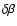 $\delta\beta$