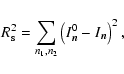 \begin{displaymath}
R_{\rm s}^2 = \sum_{n_1,n_2} \left(I^0_{\vec n} - I_{\vec n}\right)^2,
\end{displaymath}