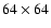 $64 \times 64$