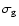 $\sigma_{\rm g}$