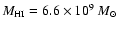 $M_{\rm HI}=6.6 \times 10^{9}~M_\odot$