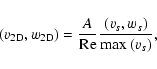 \begin{displaymath}(v_{\mbox{\scriptsize 2D}},w_{\mbox{\scriptsize 2D}})=\frac{A}{{\rm Re}}\frac{(v_s,w_s)}{\mbox{max}~(v_s)},
\end{displaymath}