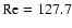 ${\rm Re}=127.7$
