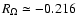 $R_\Omega\simeq-0.216$