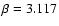 $\beta=3.117$