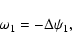 \begin{displaymath}\omega_1=-\Delta\psi_1,
\end{displaymath}