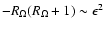 $-R_\Omega(R_\Omega+1)\sim \epsilon^2$