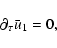 \begin{displaymath}\partial_\tau\bar u_{1}=0,
\end{displaymath}