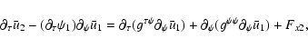 \begin{displaymath}\partial_\tau\bar u_{2}-(\partial_\tau\psi_1)\partial_\psi\ba...
...1})+\partial_\psi(g^{\psi\psi}\partial_\psi\bar u_{1})+F_{x2},
\end{displaymath}
