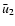 $\bar u_{2}$