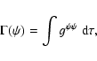 \begin{displaymath}\Gamma(\psi)=\int g^{\psi\psi}~{\rm d}\tau,
\end{displaymath}