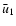 $\bar u_{1}$