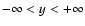 $-\infty<y<+\infty$
