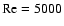 ${\rm Re}=5000$